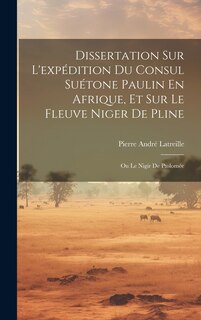 Couverture_Dissertation Sur L'expédition Du Consul Suétone Paulin En Afrique, Et Sur Le Fleuve Niger De Pline