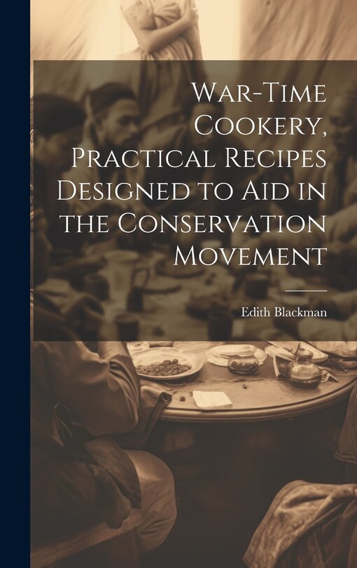 Couverture_War-time Cookery, Practical Recipes Designed to aid in the Conservation Movement