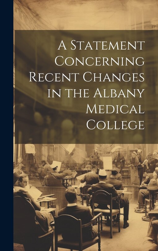 Couverture_A Statement Concerning Recent Changes in the Albany Medical College