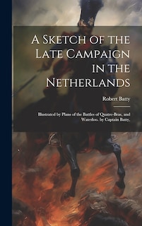 Couverture_A Sketch of the Late Campaign in the Netherlands