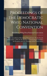Front cover_Proceedings of the Democratic Whig National Convention