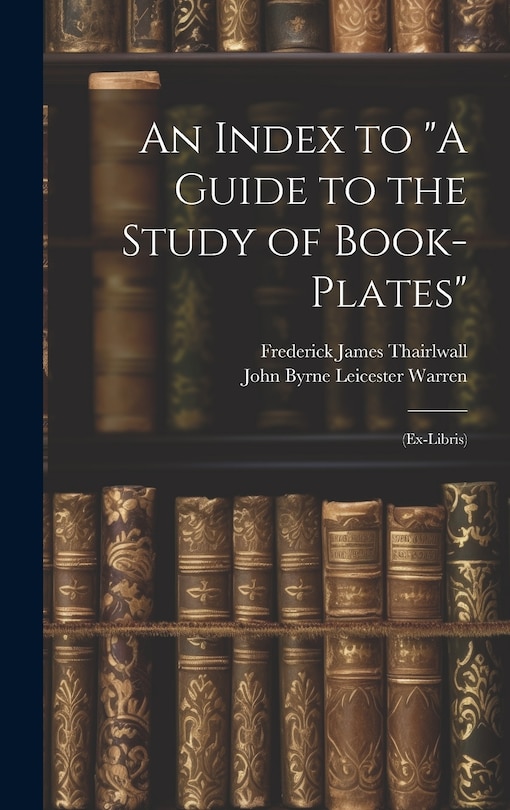 Couverture_An Index to A Guide to the Study of Book-Plates