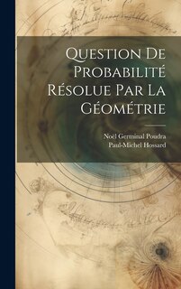 Couverture_Question De Probabilité Résolue Par La Géométrie