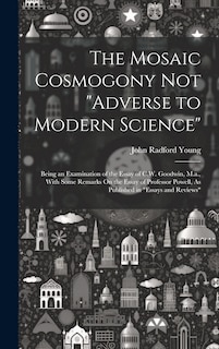 Couverture_The Mosaic Cosmogony Not Adverse to Modern Science
