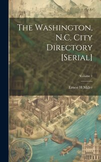 Couverture_The Washington, N.C. City Directory [serial]; Volume 1