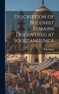 Front cover_Description of Buddhist Remains Discovered at Sooltangunge