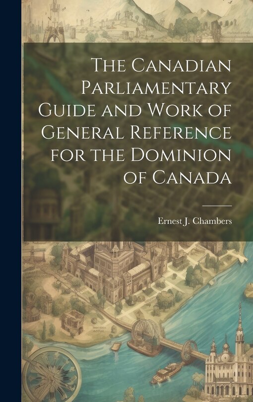 Front cover_The Canadian Parliamentary Guide and Work of General Reference for the Dominion of Canada