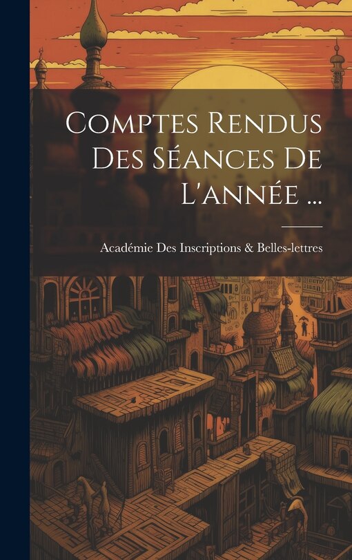 Couverture_Comptes Rendus Des Séances De L'année ...
