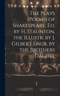 Front cover_The Plays (Poems) of Shakespeare, Ed. by H. Staunton, the Illustr. by J. Gilbert Engr. by the Brothers Dalziel