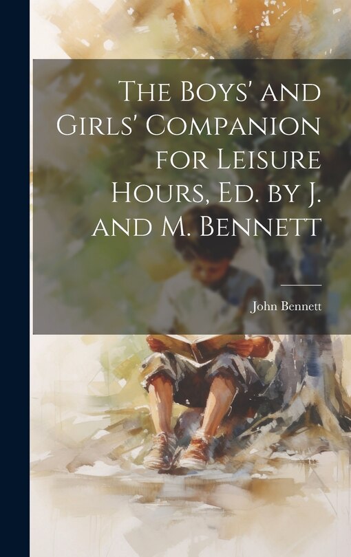 Front cover_The Boys' and Girls' Companion for Leisure Hours, Ed. by J. and M. Bennett