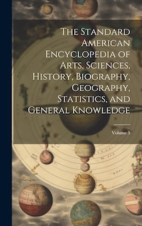 Couverture_The Standard American Encyclopedia of Arts, Sciences, History, Biography, Geography, Statistics, and General Knowledge; Volume 5