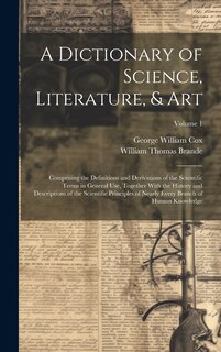 Front cover_A Dictionary of Science, Literature, & Art