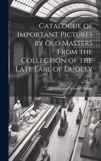 Front cover_Catalogue of Important Pictures by old Masters From the Collection of the Late Earl of Dudley