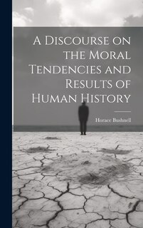 Couverture_A Discourse on the Moral Tendencies and Results of Human History