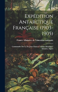 Couverture_Expédition antarctique française (1903-1905)