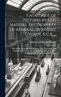 Couverture_Catalogue of Pictures by old Masters, the Property of Admiral Sir Robert Fitzroy, K.C.B. ...