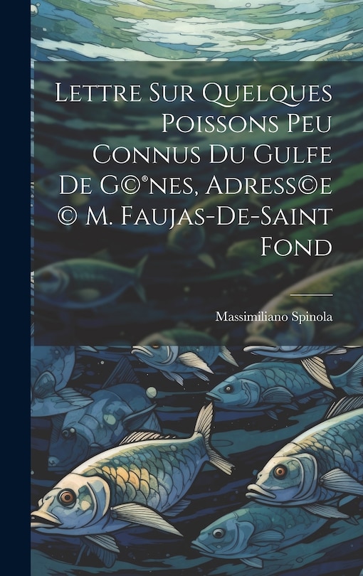 Front cover_Lettre sur quelques poissons peu connus du gulfe de G(c)(R)nes, adress(c)e (c) M. Faujas-de-Saint Fond