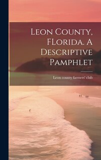 Front cover_Leon County, FLorida. A Descriptive Pamphlet