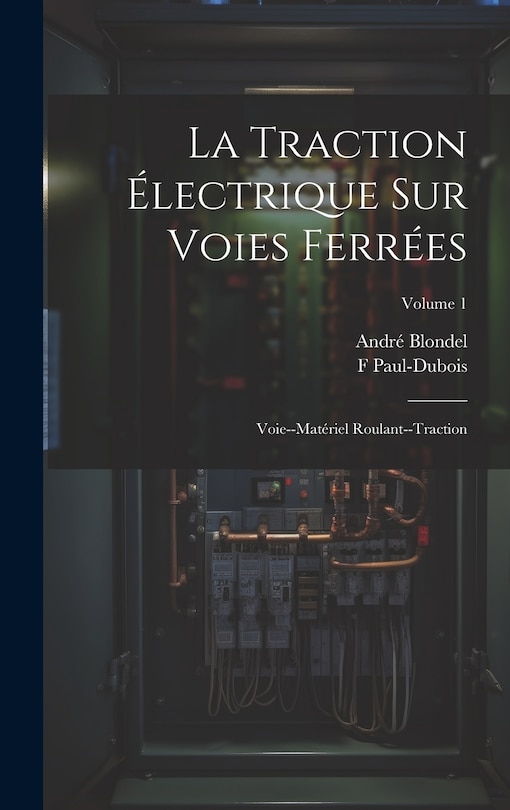 Couverture_La Traction Électrique Sur Voies Ferrées