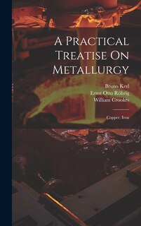 Front cover_A Practical Treatise On Metallurgy