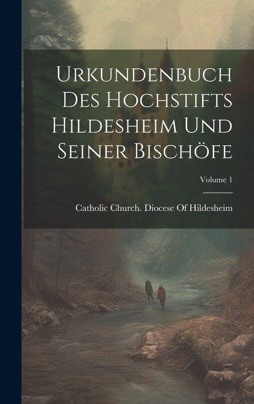 Couverture_Urkundenbuch Des Hochstifts Hildesheim Und Seiner Bischöfe; Volume 1