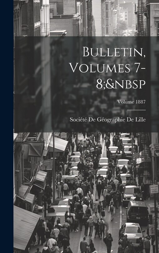 Front cover_Bulletin, Volumes 7-8; Volume 1887