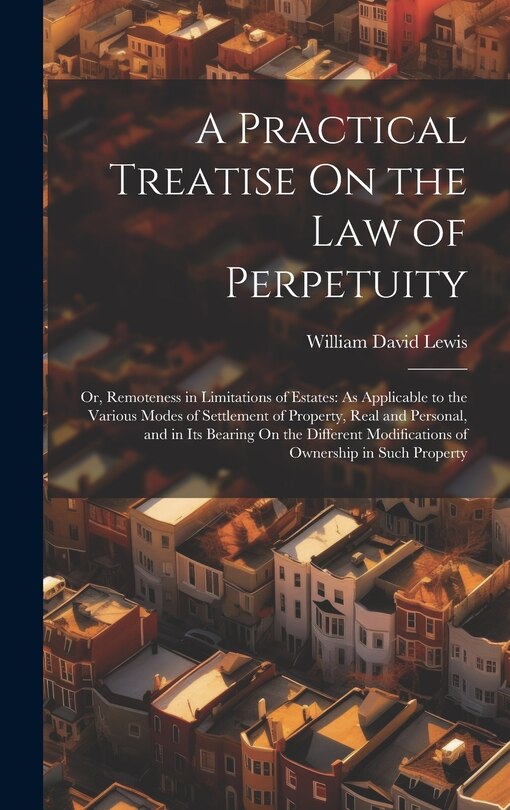 Front cover_A Practical Treatise On the Law of Perpetuity