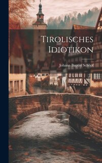 Front cover_Tirolisches Idiotikon