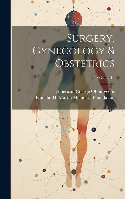 Front cover_Surgery, Gynecology & Obstetrics; Volume 15