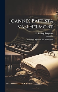 Couverture_Joannes Baptista van Helmont; Alchemist, Physician and Philosopher