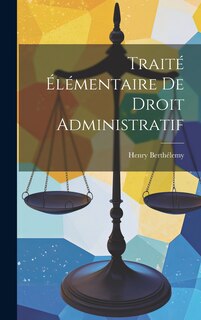 Front cover_Traité Élémentaire De Droit Administratif