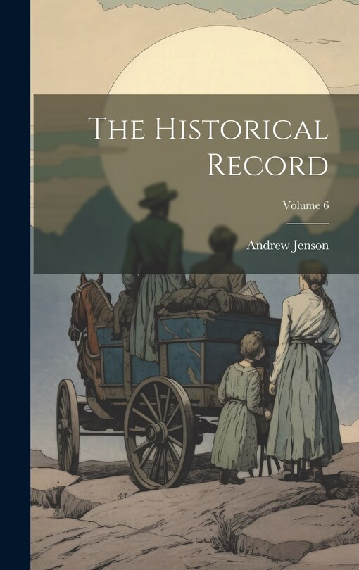 Front cover_The Historical Record; Volume 6