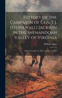 Couverture_History of the Campaign of Gen. T.J. (Stonewall) Jackson in the Shenandoah Valley of Virginia