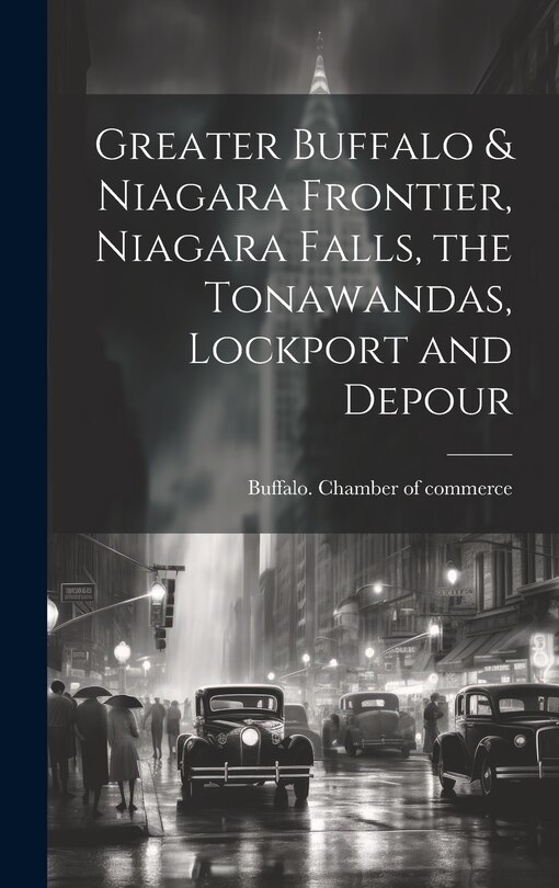 Front cover_Greater Buffalo & Niagara Frontier, Niagara Falls, the Tonawandas, Lockport and Depour