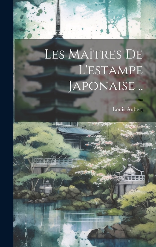Front cover_Les ma&icirc;tres de l'estampe japonaise ..
