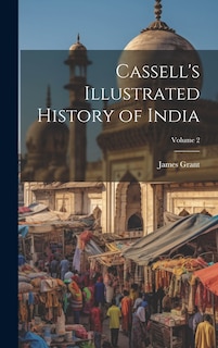 Couverture_Cassell's Illustrated History of India; Volume 2