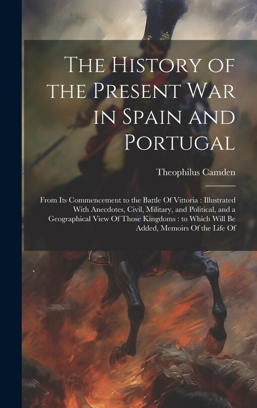 Front cover_The History of the Present war in Spain and Portugal