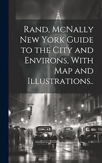 Couverture_Rand, McNally New York Guide to the City and Environs, With map and Illustrations..