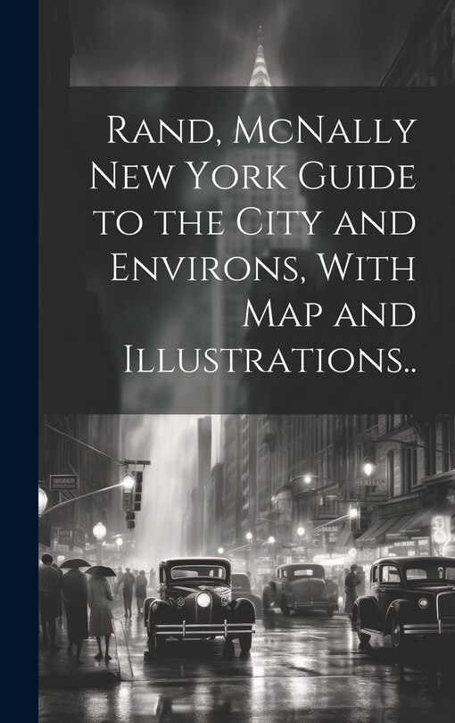 Couverture_Rand, McNally New York Guide to the City and Environs, With map and Illustrations..