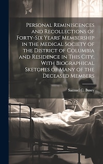 Couverture_Personal Reminiscences and Recollections of Forty-six Years' Membership in the Medical Society of the District of Columbia and Residence in This City, With Biographical Sketches of Many of the Deceased Members