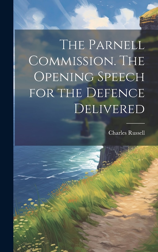 Front cover_The Parnell Commission. The Opening Speech for the Defence Delivered