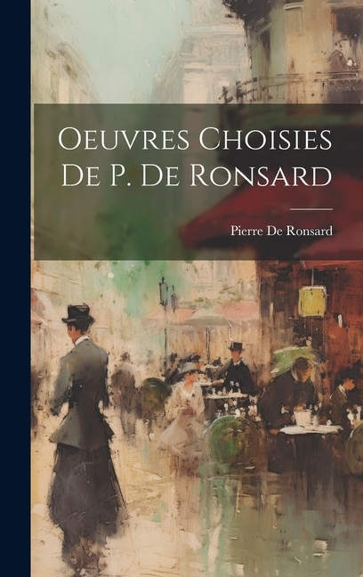 Oeuvres Choisies De P. De Ronsard