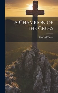 Front cover_A Champion of the Cross