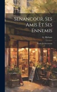 Front cover_Senancour, ses amis et ses ennemis; études et documents