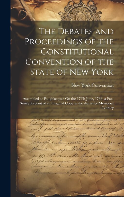 Front cover_The Debates and Proceedings of the Constitutional Convention of the State of New York