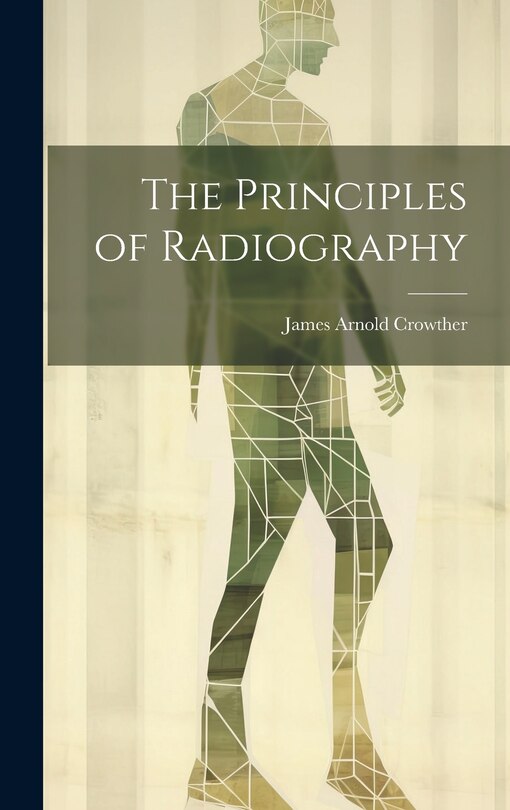 Front cover_The Principles of Radiography