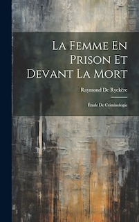 Front cover_La Femme En Prison Et Devant La Mort