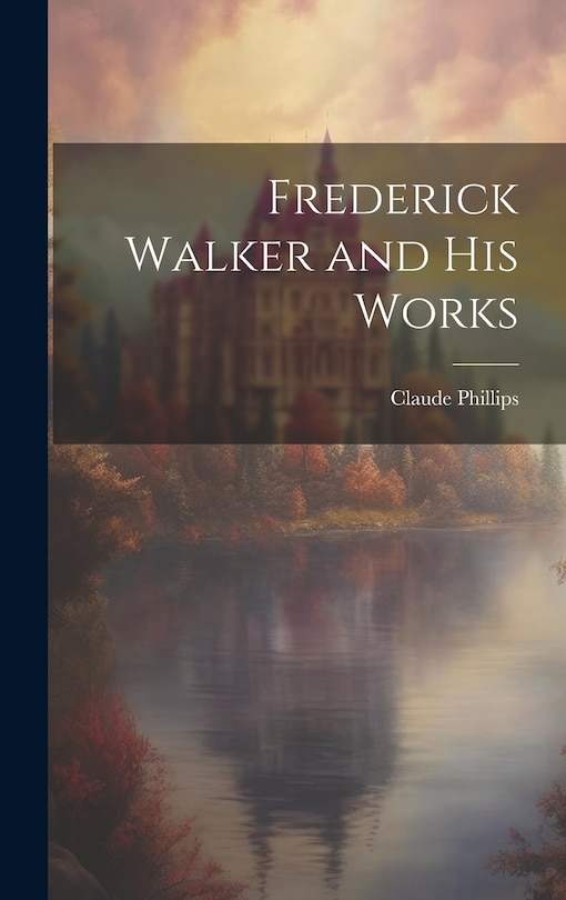 Front cover_Frederick Walker and His Works