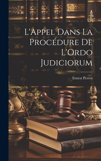 Front cover_L'Appel Dans La Procédure De L'Ordo Judiciorum