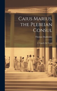 Front cover_Caius Marius, the Plebeian Consul